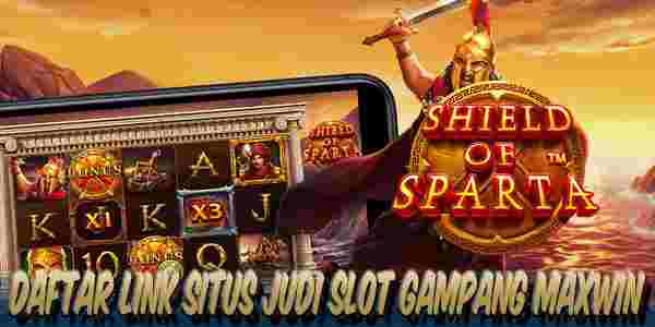 Link Situs Judi Slot Terbaik dan Terpercaya Gampang Maxwin Shield Of Sparta